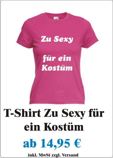 T-Shirt_Zu_Sexy_fuer_Kostuem_sexy_Damen_T-Shirt_mit_Motiv_zu_sexy_fuer_ein_Kostuem_Frauen_T-Shirt_zum_Fasching_Karneval_mit_Spruch_Zu_sexy_fuer_Kostuem_Alternative_zum_Kostuem_fuchsia_pastell_Angebot